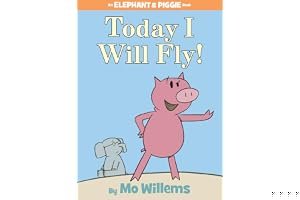 Today I Will Fly! (Elephant & Piggie, #1) book cover