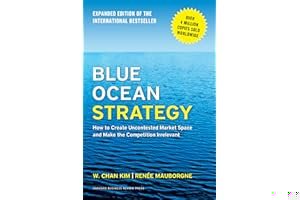 Blue Ocean Strategy: How To Create Uncontested Market Space And Make The Competition Irrelevant book cover