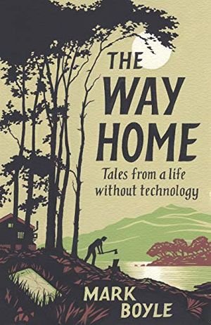 The Way Home: Tales from a Life Without Technology book cover