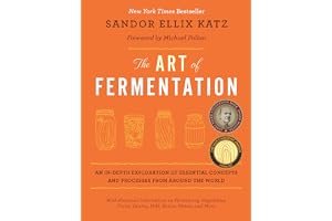 The Art of Fermentation: An in-Depth Exploration of Essential Concepts and Processes from Around the World book cover