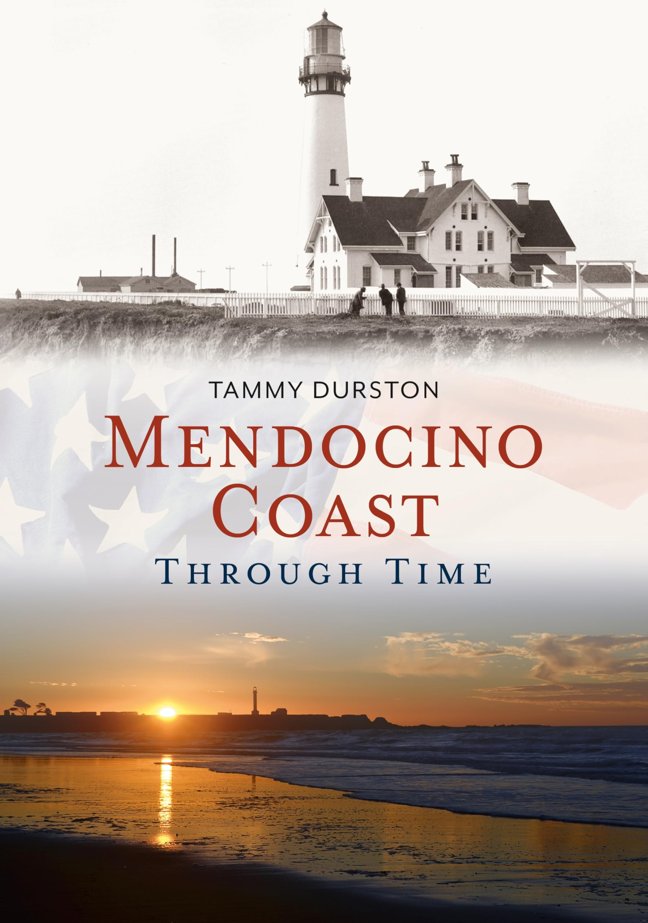 Mendocino Coast Through Time (America Through Time) book cover