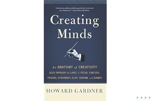 Creating Minds: An Anatomy of Creativity as Seen Through the Lives of Freud, Einstein, Picasso, Stravinsky, Eliot, Graham, and Gandhi book cover
