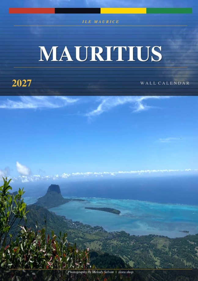 Mauritius 2027 Wall Calendar: Discover the Beauty of Mauritius Through 12 Stunning Original Photographs book cover