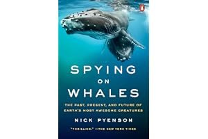 Spying on Whales: The Past, Present, and Future of Earth's Most Awesome Creatures book cover