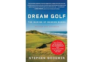 Dream Golf: The Making of Bandon Dunes, Revised and Expanded book cover