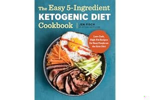 The Easy 5-Ingredient Ketogenic Diet Cookbook: Low-Carb, High-Fat Recipes for Busy People on the Keto Diet book cover