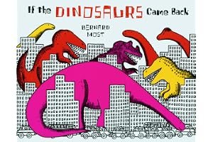 If the Dinosaurs Came Back book cover