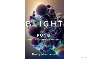 Blight: Fungi and the Coming Pandemic book cover