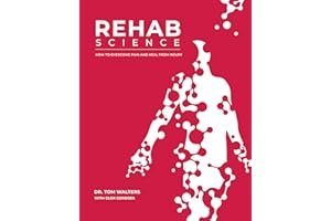 Rehab Science: How to Overcome Pain and Heal from Injury book cover