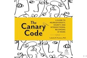 The Canary Code: A Guide to Neurodiversity, Dignity, and Intersectional Belonging at Work book cover