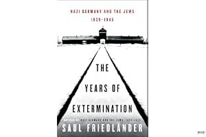 The Years of Extermination: Nazi Germany and the Jews, 1939-1945 book cover