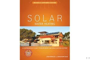 Solar Water Heating--Revised & Expanded Edition: A Comprehensive Guide to Solar Water and Space Heating Systems book cover