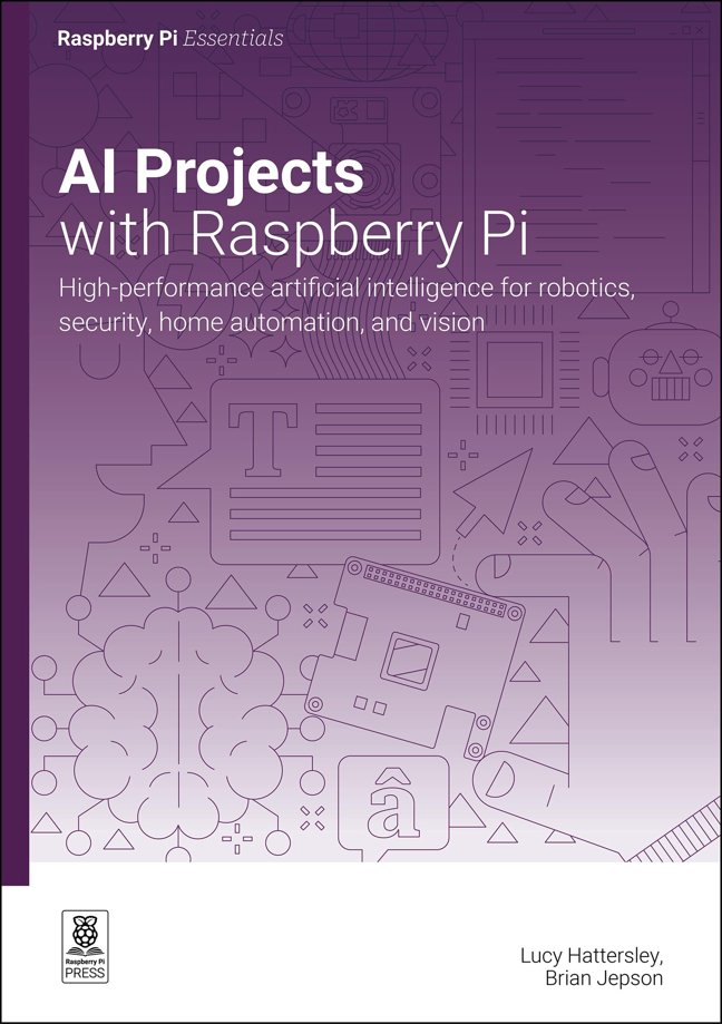 AI Projects with Raspberry Pi: High-performance artificial intelligence for robotics, security, home automation, and vision (Essentials) book cover