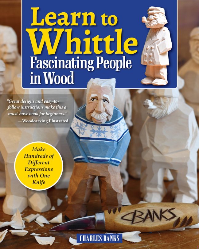 Learn to Whittle Fascinating People in Wood: Make Hundreds of Different Expressions with One Knife (Fox Chapel Publishing) Scandinavian Caricature Carving Faces, Eyes, Hair, Clothes, and More book cover