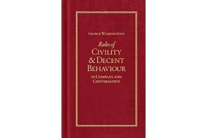 George Washington's Rules of Civility & Decent Behavior in Company and Conversation (Little Books of Wisdom) book cover