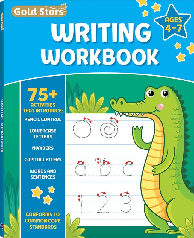 Writing Workbook for Ages 4-7 with 75+ Handwriting Activities, Pencil Control, Lowercase Letters, Numbers, Capital Letters, Words and Sentences, Conforms to Common Core Standards (Gold Stars Series) book cover