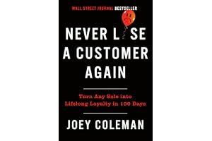 Never Lose a Customer Again: Turn Any Sale Into Lifelong Loyalty in 100 Days book cover