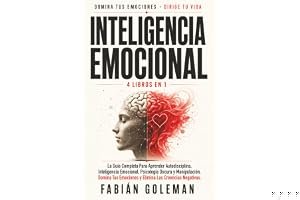 Inteligencia Emocional: 4 Libros en 1: La Guía Completa Para Aprender Autodisciplina, Inteligencia Emocional, Psicología Oscura y Manipulación. Domina ... Las Creencias Negativas. (Spanish Edition) book cover
