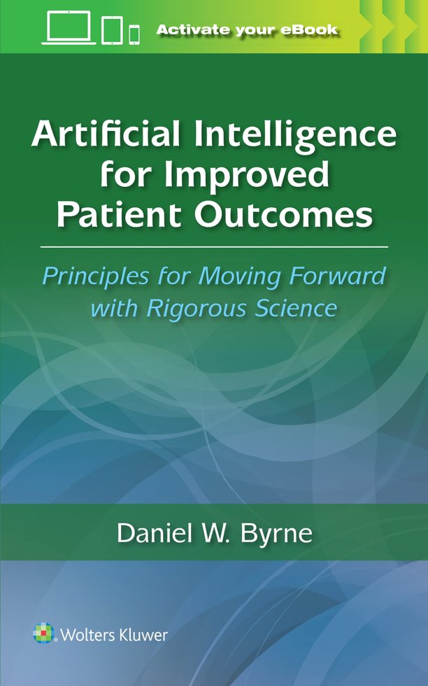 Artificial Intelligence for Improved Patient Outcomes: Principles for Moving Forward with Rigorous Science book cover