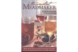 The Compleat Meadmaker: Home Production of Honey Wine from Your First Batch to Award-Winning Fruit and Herb Variations book cover
