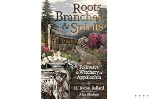 Roots, Branches & Spirits: The Folkways & Witchery of Appalachia book cover