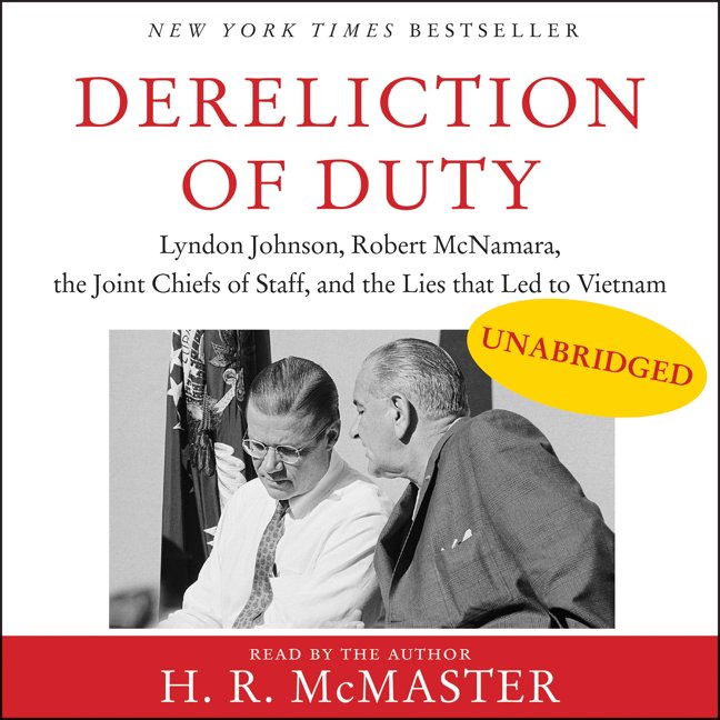 Dereliction of Duty: Lyndon Johnson, Robert McNamara, the Joint Chiefs of Staff, and the Lies That Led to Vietnam book cover