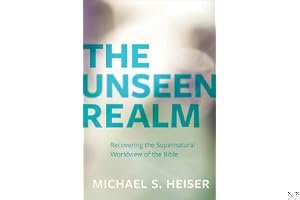 The Unseen Realm: Recovering the Supernatural Worldview of the Bible book cover