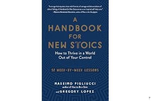A Handbook for New Stoics: How to Thrive in a World Out of Your Control - 52 Week-by-Week Lessons book cover