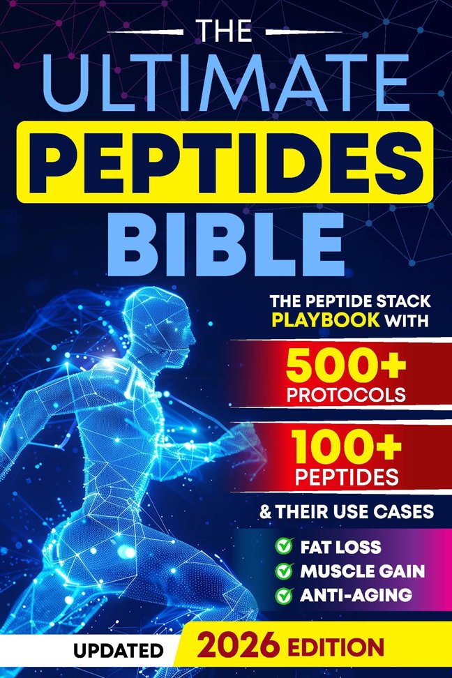 The Ultimate Peptides Bible: A Complete Guide to Safe, Science-Backed Peptide Therapy for Weight Loss, Muscle Growth, Anti-Aging, Gut Health, Brain Fog, Anxiety, Energy, and Longevity book cover
