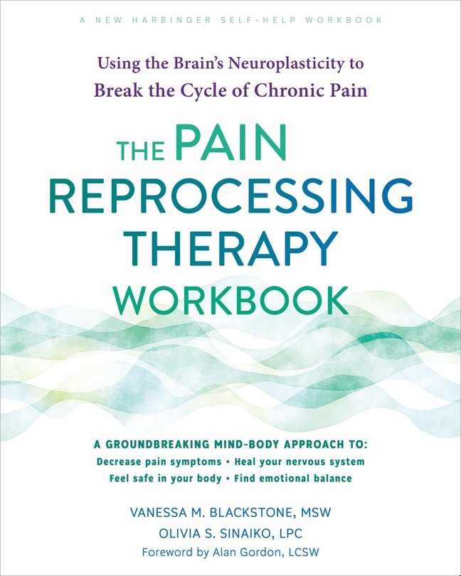The Pain Reprocessing Therapy Workbook: Using the Brain's Neuroplasticity to Break the Cycle of Chronic Pain book cover