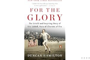 For the Glory: The Untold and Inspiring Story of Eric Liddell, Hero of Chariots of Fire book cover