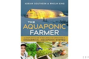 The Aquaponic Farmer: A Complete Guide to Building and Operating a Commercial Aquaponic System book cover