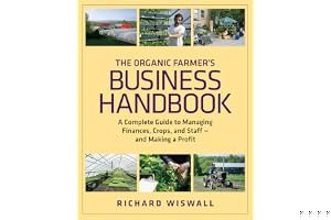 The Organic Farmer's Business Handbook: A Complete Guide to Managing Finances, Crops and Staff and Making a Profit book cover
