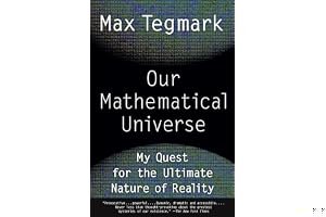 Our Mathematical Universe: My Quest for the Ultimate Nature of Reality book cover