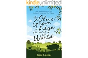 An Olive Grove at the Edge of the World: How two American city boys built a new life in rural New Zealand book cover