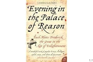 Evening in the Palace of Reason: Bach Meets Frederick the Great in the Age of Enlightenment book cover