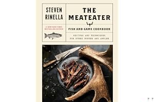 The Meateater Fish and Game Cookbook: Recipes and Techniques for Every Hunter and Angler book cover