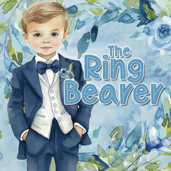 The Ring Bearer: Wedding Ring Bearer Book for Little Boys and Toddlers (Kids' Wedding Books) book cover