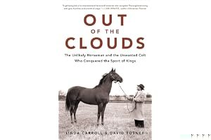 Out of the Clouds: The Unlikely Horseman and the Unwanted Colt Who Conquered the Sport of Kings book cover