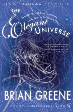 The Elegant Universe: Superstrings, Hidden Dimensions, and the Quest for the Ultimate Theory book cover