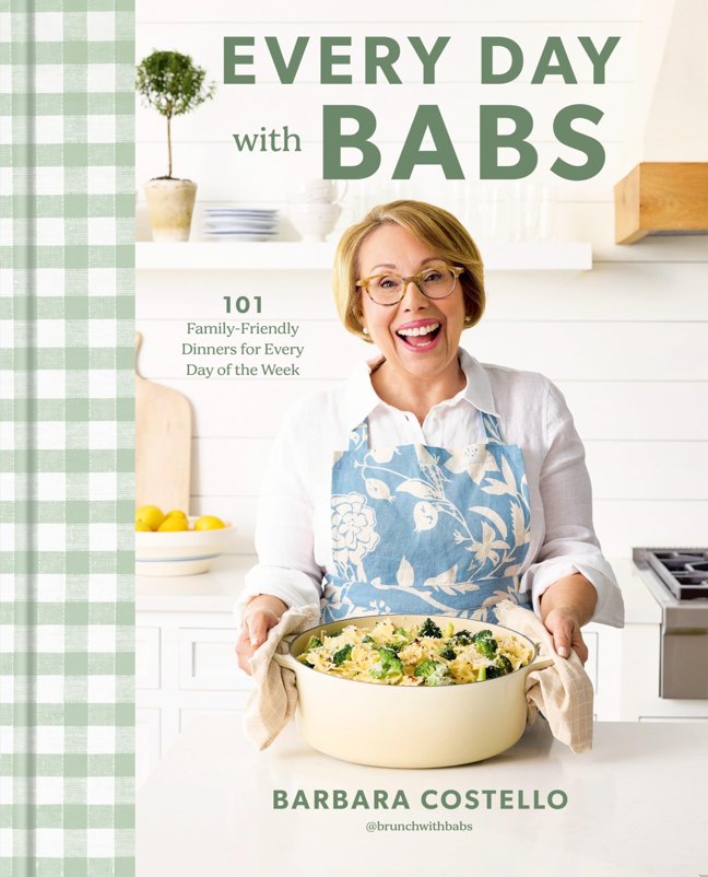 Every Day with Babs: 101 Family-Friendly Dinners for Every Day of the Week: A Cookbook book cover