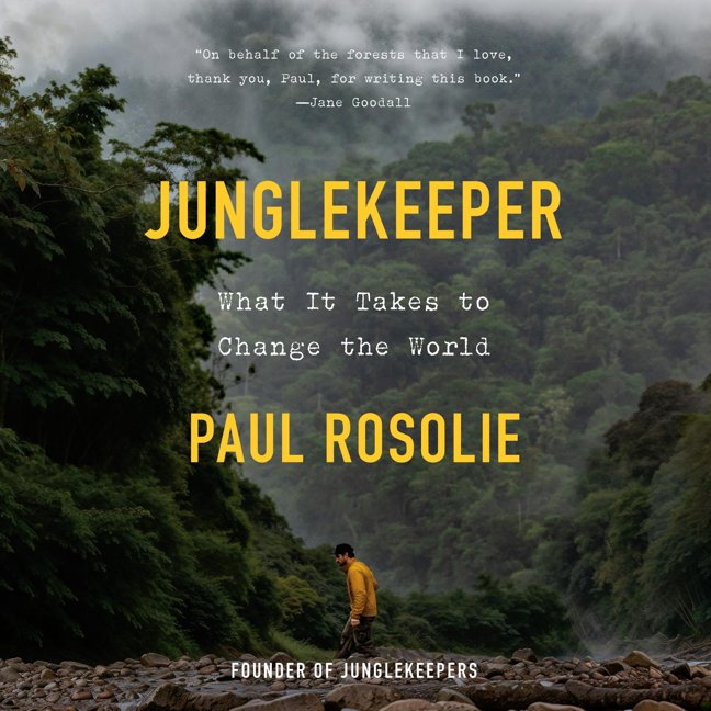 Junglekeeper: What It Takes to Change the World book cover