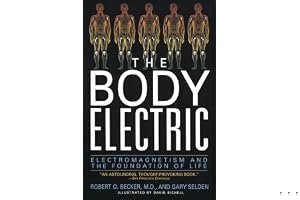 The Body Electric: Electromagnetism and the Foundation of Life book cover