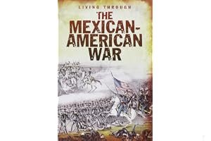 The Mexican-American War (Living Through. . .) book cover