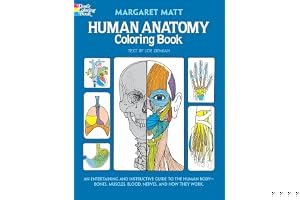 Human Anatomy Coloring Book: An Entertaining and Instructive Guide to the Human Body - Bones, Muscles, Blood, Nerves, and How They Work book cover