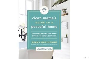 The Clean Mama's Guide to a Peaceful Home: Effortless Systems and Joyful Rituals for a Calm, Cozy Home book cover