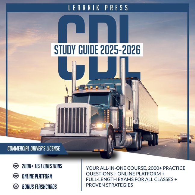 CDL Study Guide 2025-2026: Your All-in-One Course, 2000+ Practice Questions + Online Platform + Full-Length Exams for All Classes + Proven Strategies book cover