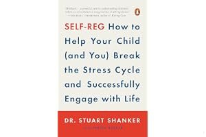 Self-Reg: How to Help Your Child (and You) Break the Stress Cycle and Successfully Engage with Life book cover