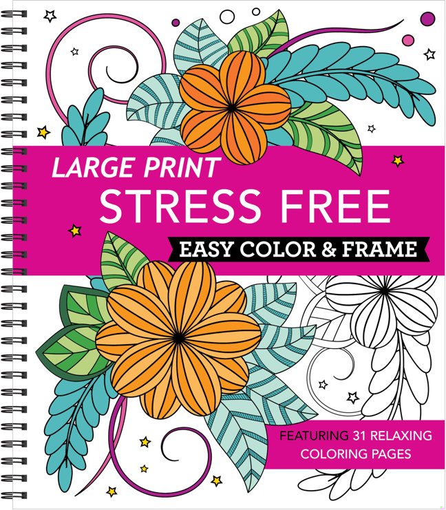 Large Print Easy Color & Frame - Stress Free: Adult Coloring Book with 31 Designs | Flowers, Mandalas & Nature | Perforated Pages, Spiral Bound | Gift for All Ages, Seniors & Beginners book cover
