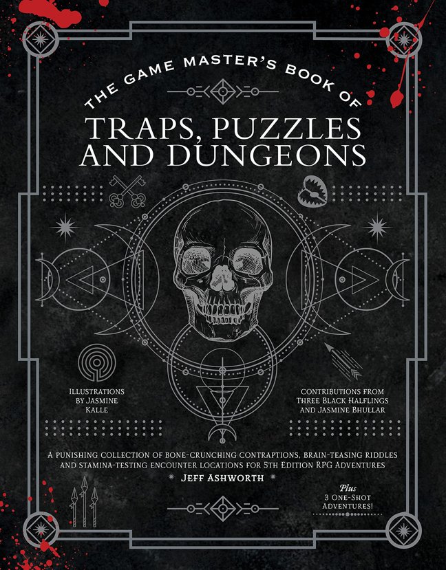 The Game Master's Book of Traps, Puzzles and Dungeons: A punishing collection of bone-crunching contraptions, brain-teasing riddles and ... RPG adventures (The Game Master Series) book cover